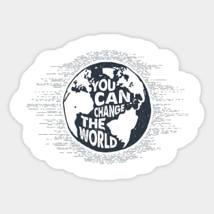 The Earth. You Can Change The World Sticker